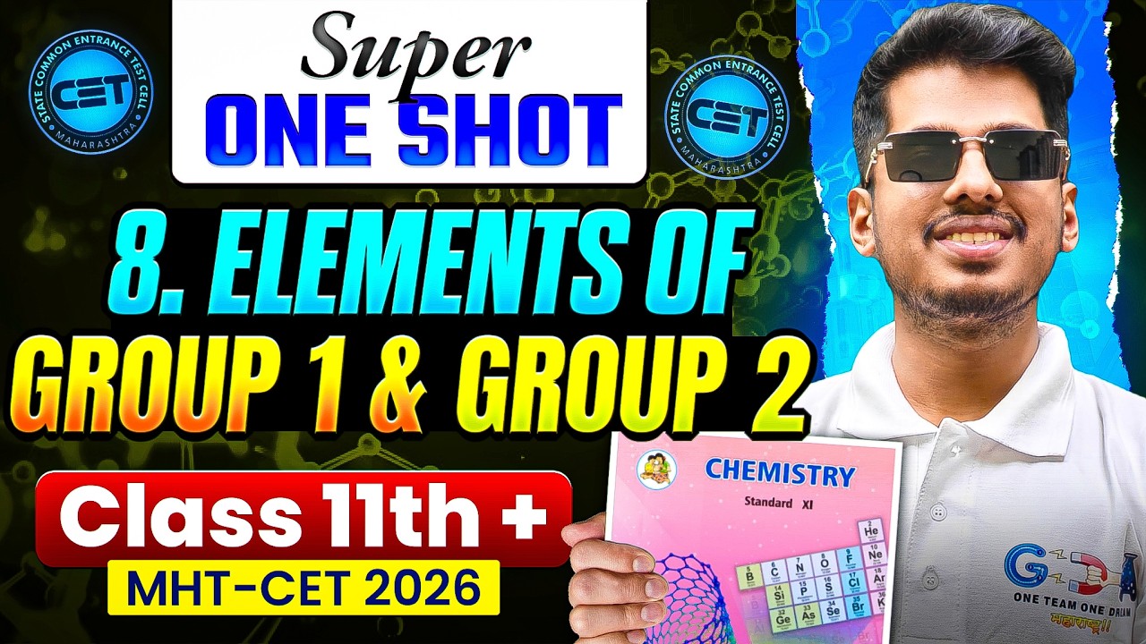 8 Elements of Group 1 & Group 2 Explained | Complete One Shot | MHT-CET 2026