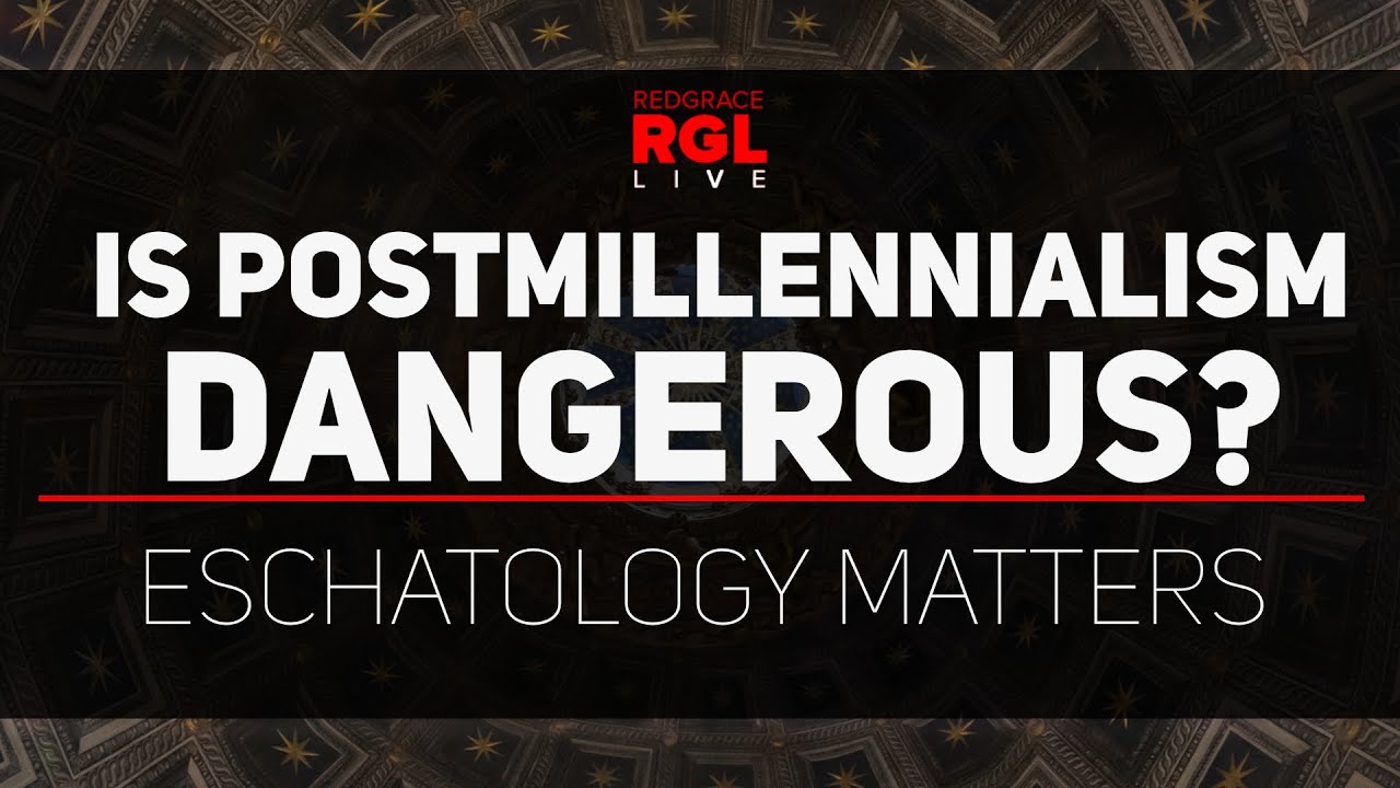Is Postmillennialism Dangerous?