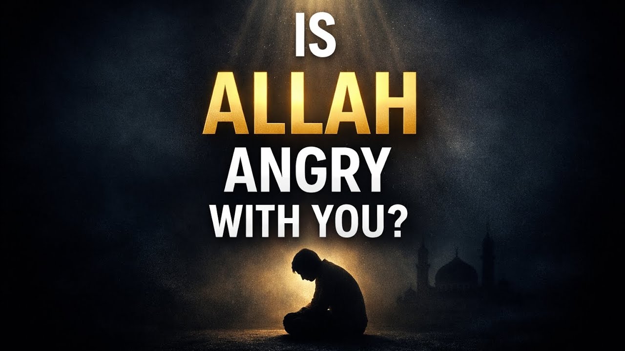 Is Allah Angry With You? 5 Signs to Reflect On