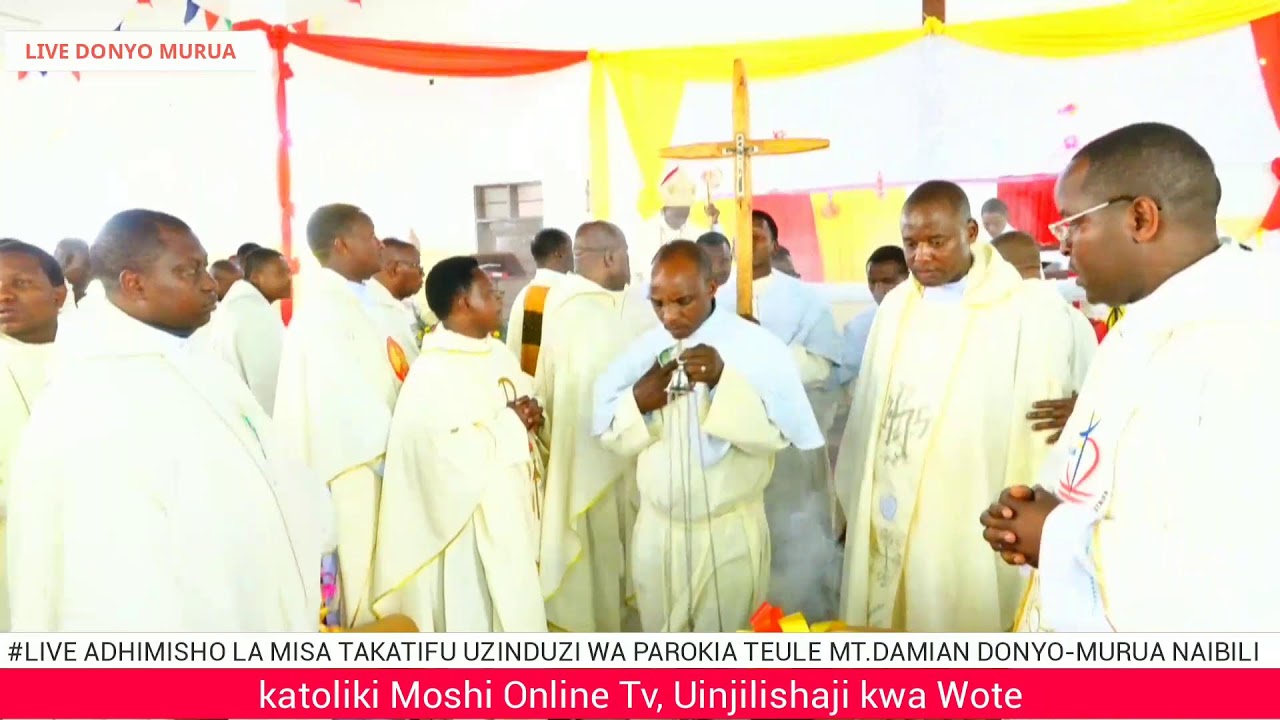 #LIVE ADHIMISHO LA MISA TAKATIFU UZINDUZI WA PAROKIA TEULE MT.DAMIAN DONYO-MURUA
