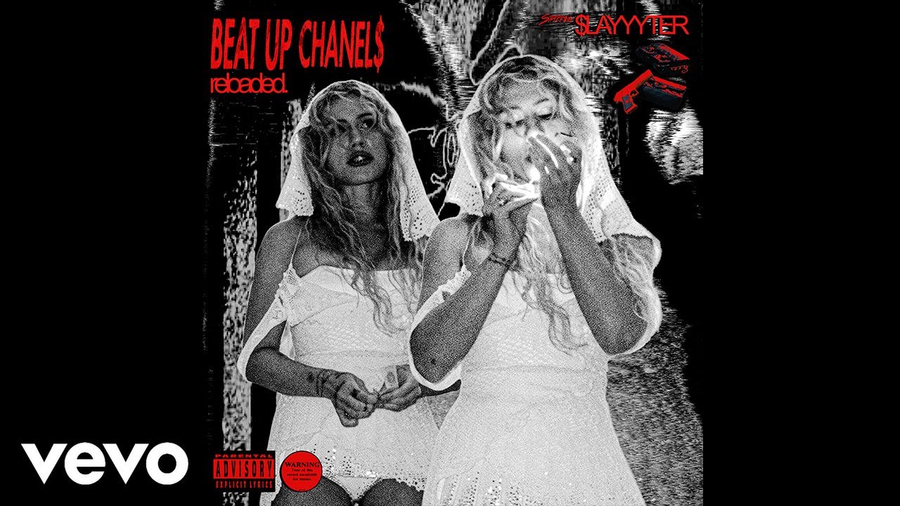 Slayyyter - BEAT UP CHANEL$ (Reloaded)