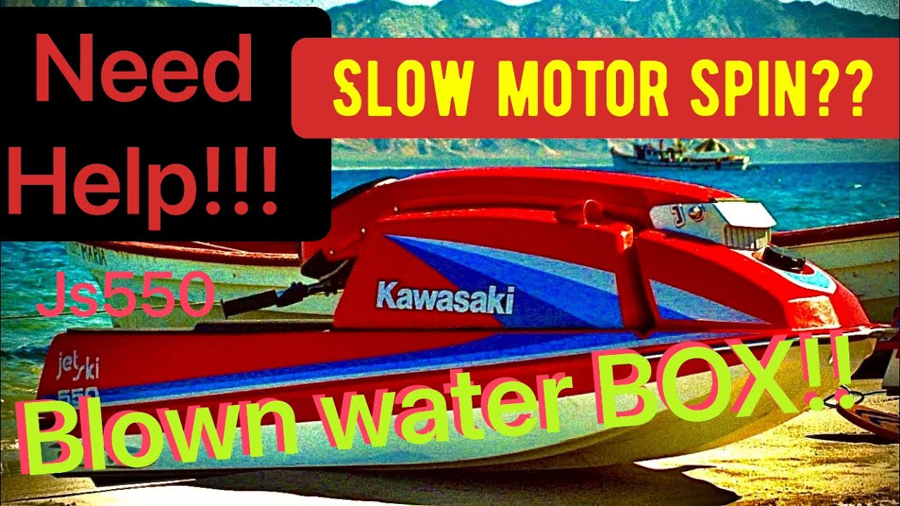 Kawasaki js550 slow motor spin?? NEED HELP!! Blew up the water box=( standup Jetski.