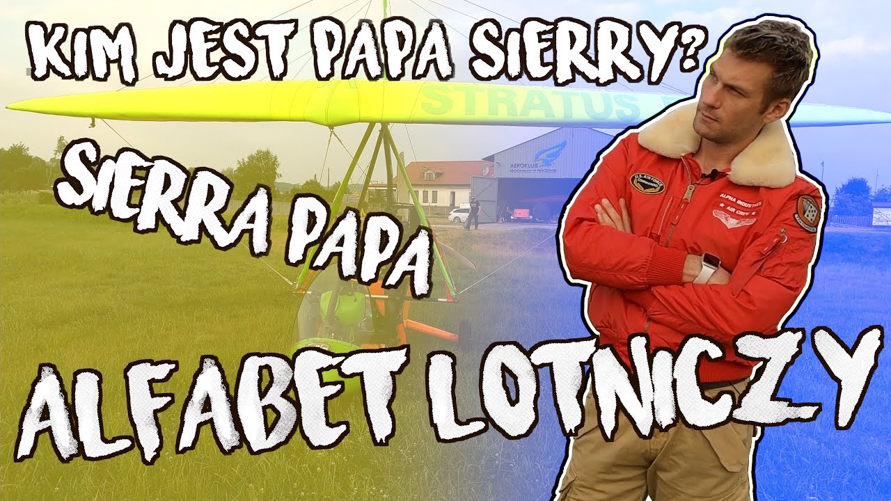 #6 Kim jest papa sierry? - Fonetyczny alfabet lotniczy - czym jest i jak go stosować?