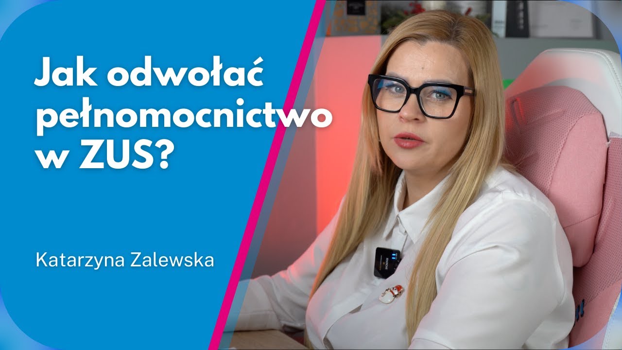JAK ODWOŁAĆ PEŁNOMOCNICTWO ZUS?