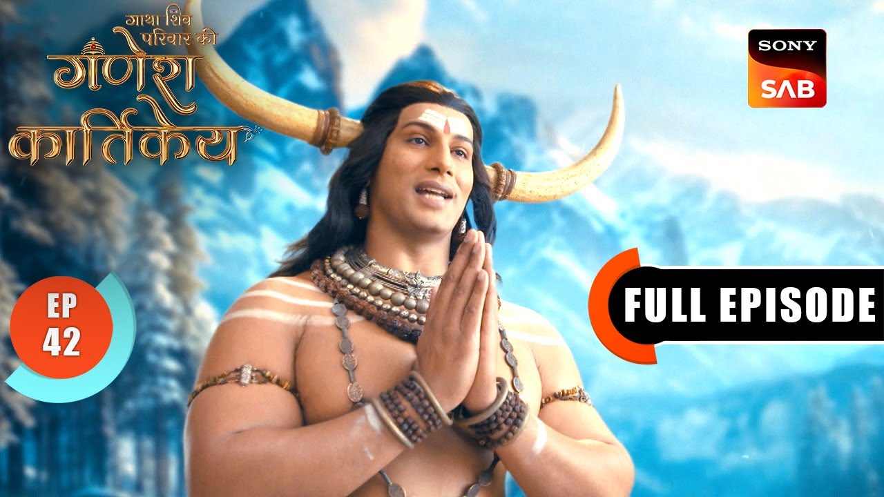 Tap Aur Krodh | Gatha Shiv Parivaar Ki Ganesh Kartikey | Full Episode 42 | 22 Nov 2025