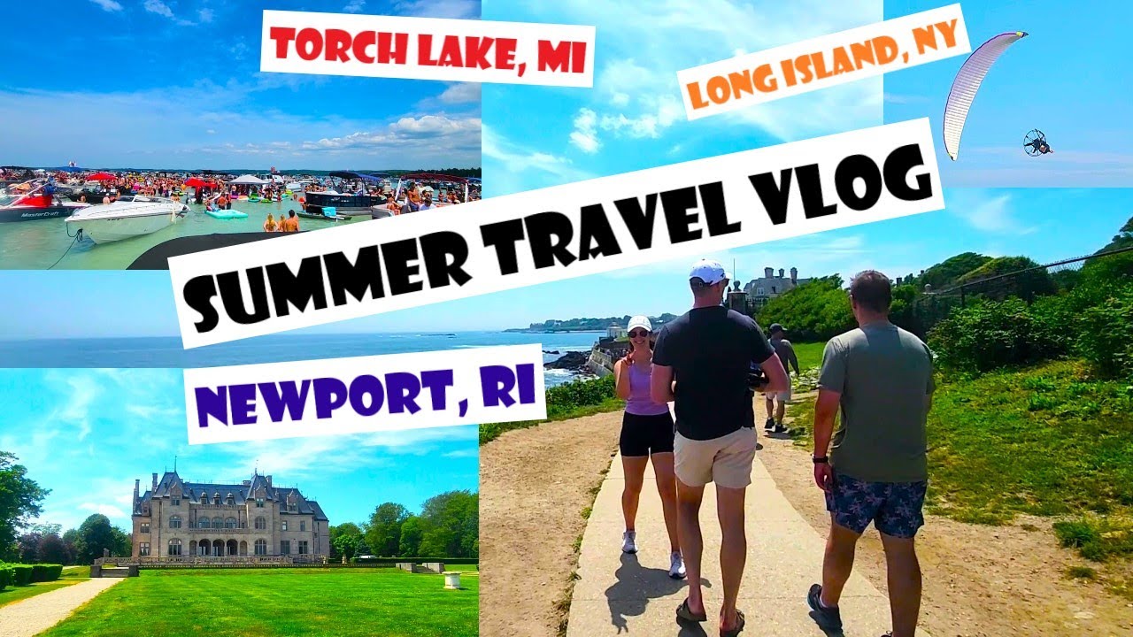 Summer Holiday Travel VLOG, EXPLORING Newport RI, Long Island NY,  and Torch Lake MI!!      4K Video
