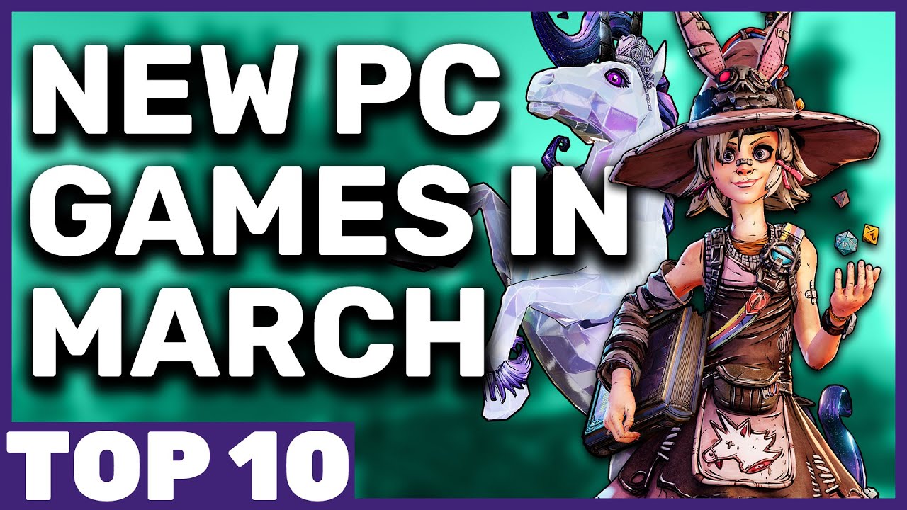 Top 10 New PC Games For March 2022