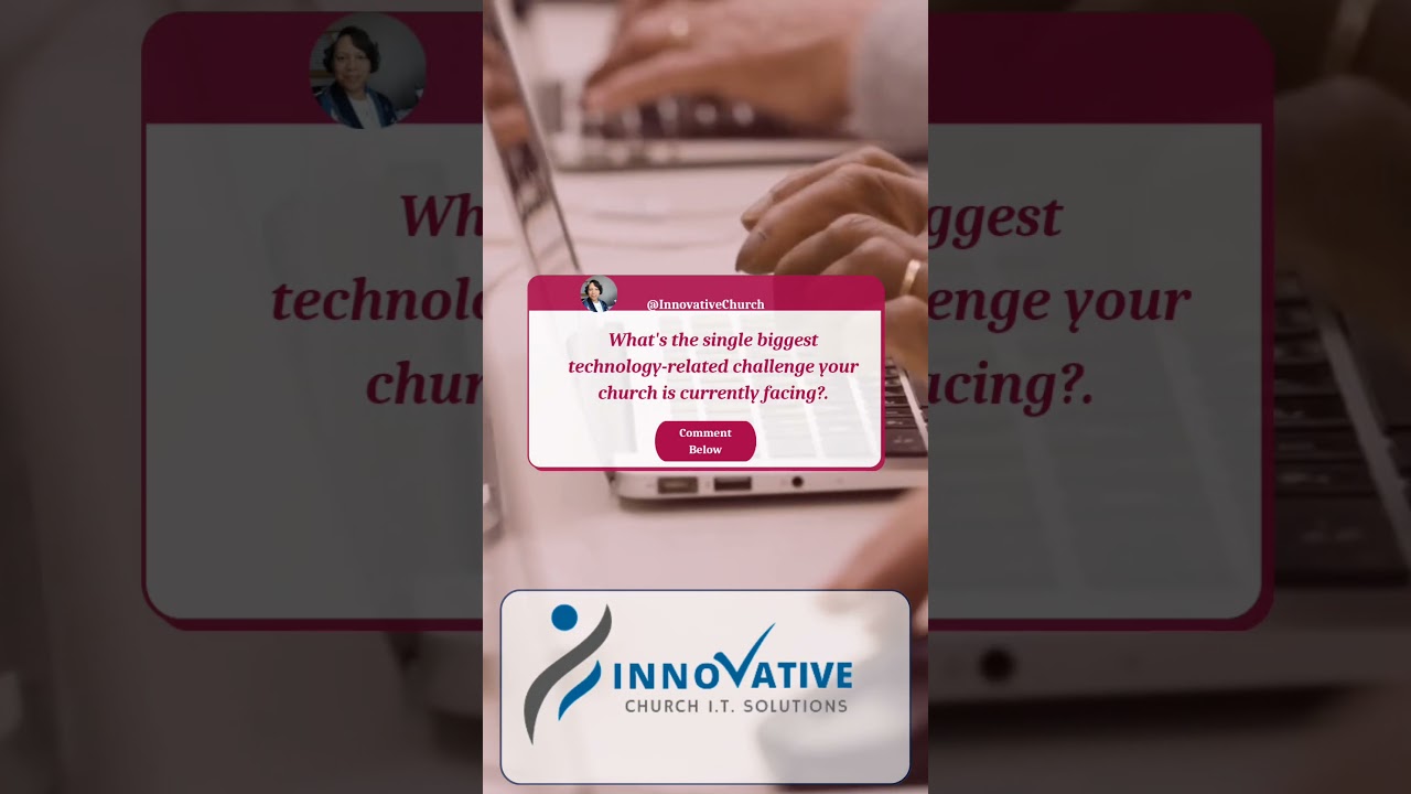 What's the single biggest technology-related challenge your church is currently facing?