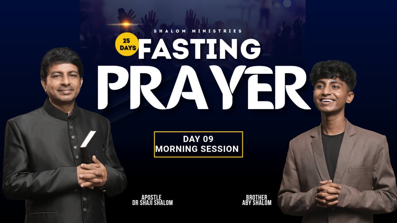 25 DAYS FASTING PRAYER DAY 09 MORNING SESSION 09-01-26 |LIVE STREAMING|BR SHAJI SHALOM|BR ABY SHALOM