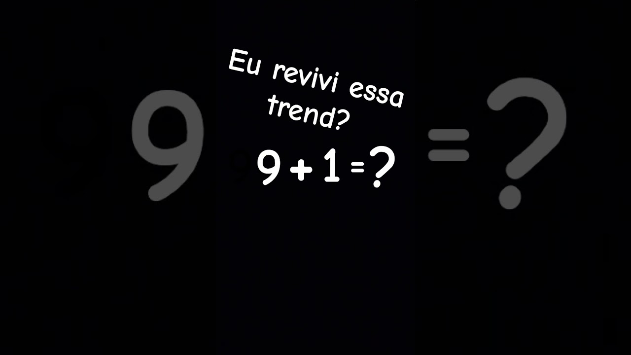 9 + 1 = ?