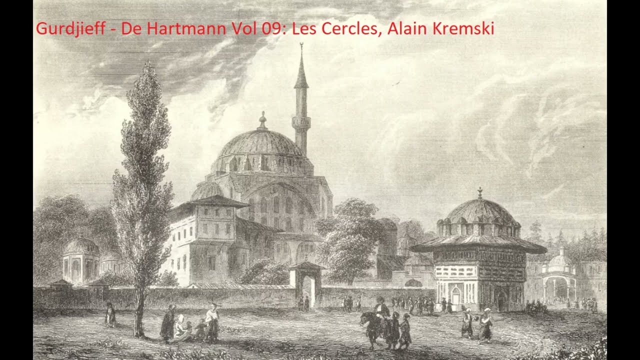 Gurdjieff - De Hartmann Vol 09: Les Cercles, Alain Kremski