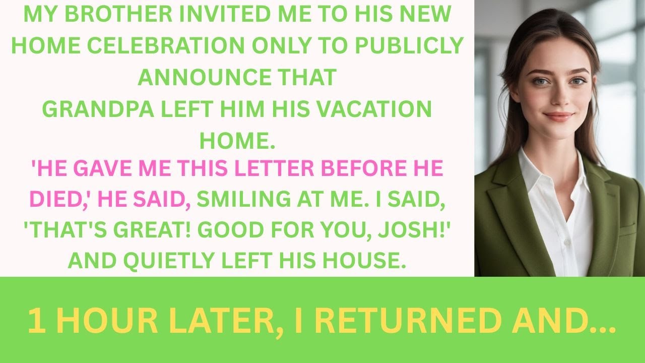 Brother Invited Me To His Housewarming To Publicly Announce That Grandpa Left Him His Vacation Home