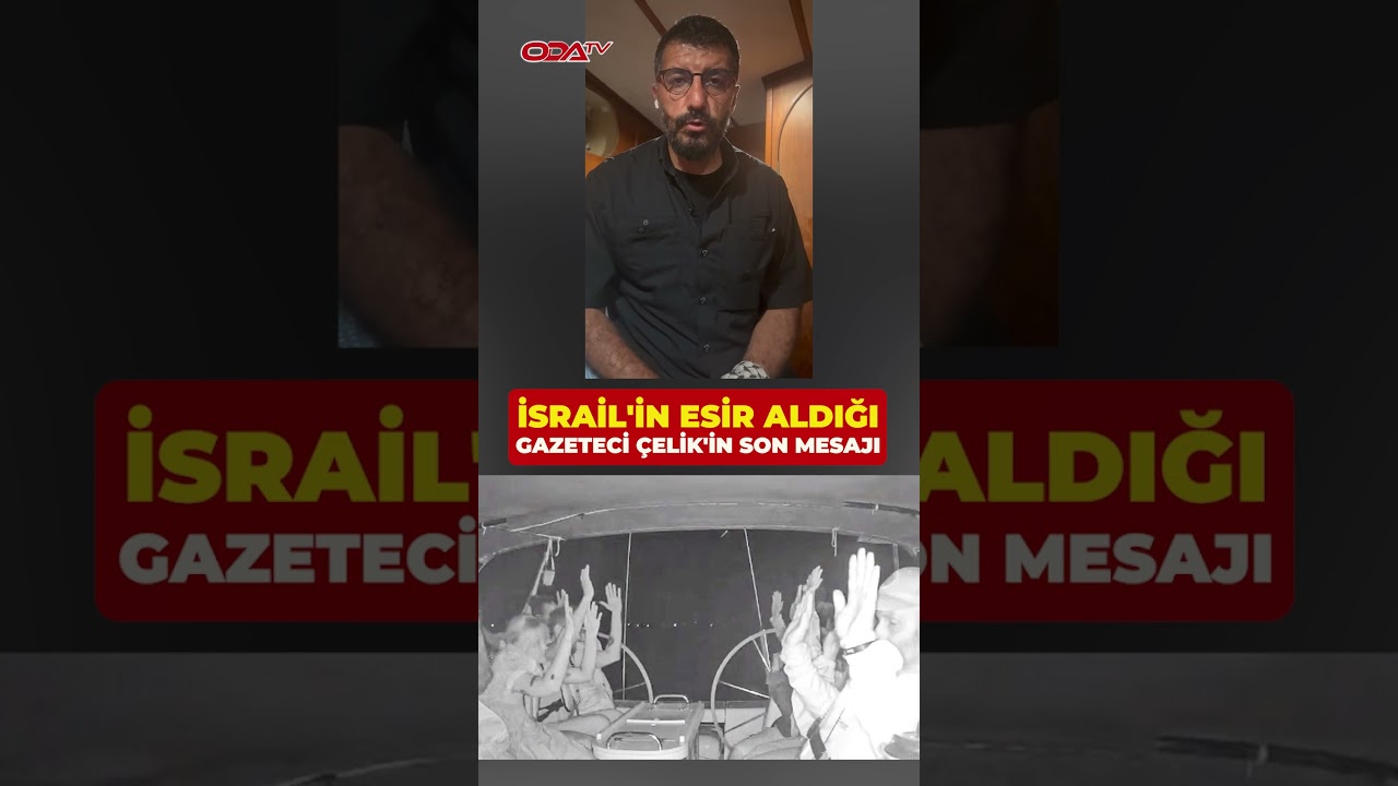 İsrail'in Sumud Filosu'na yaptığı baskında esir alınan Ersin &Ccedil;elik'in son &ccedil;ağrısı...