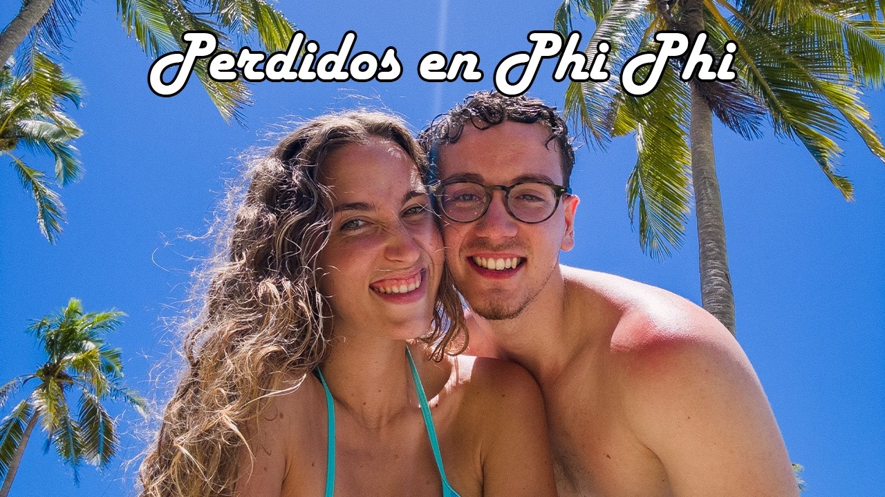 VLOG THAILAND - Perdidos en Phi phi