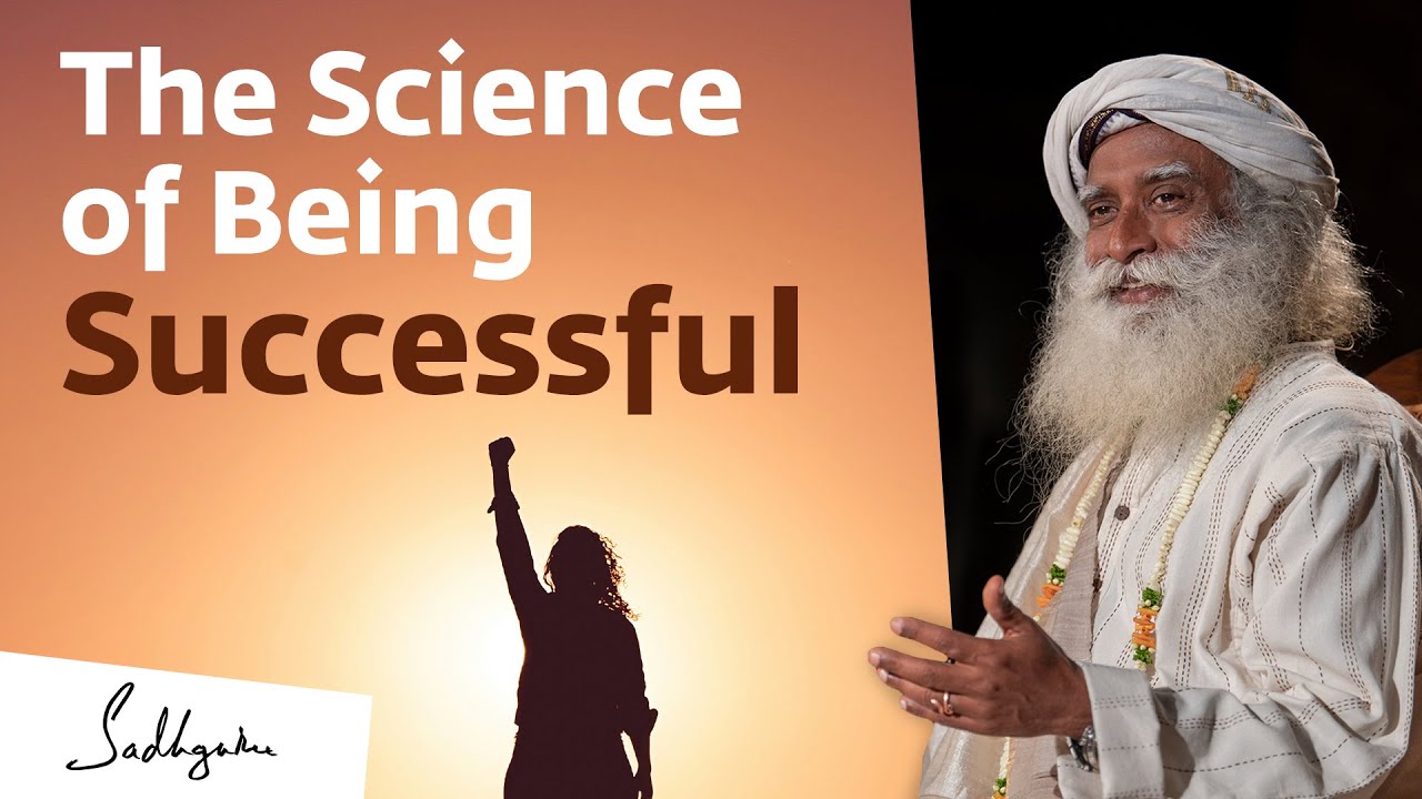 The Science of Being Successful | Sadhguru