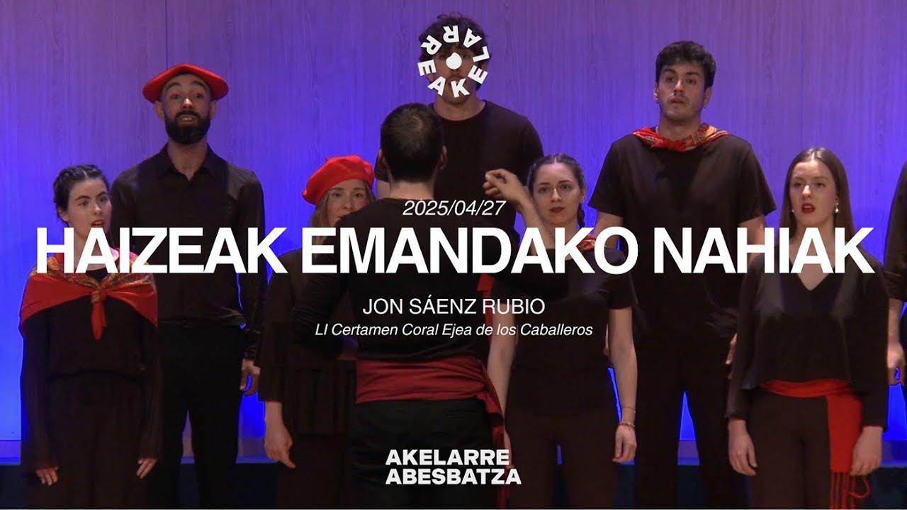 AKELARRE ABESBATZA | Haizeak emandako nahiak (Jon Sáenz)
