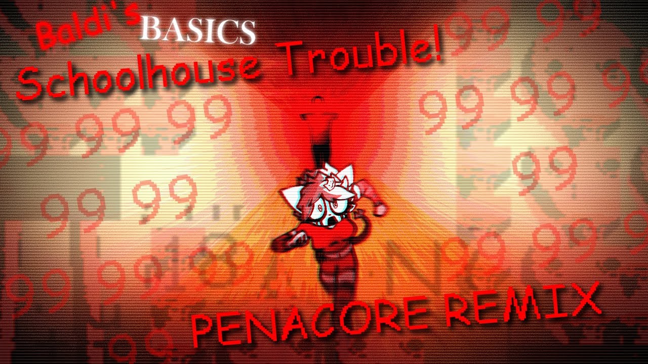 Baldi's Basics Classic Remastered OST - SCHOOLHOUSE  TROUBLE! (PENACORE REMIX)