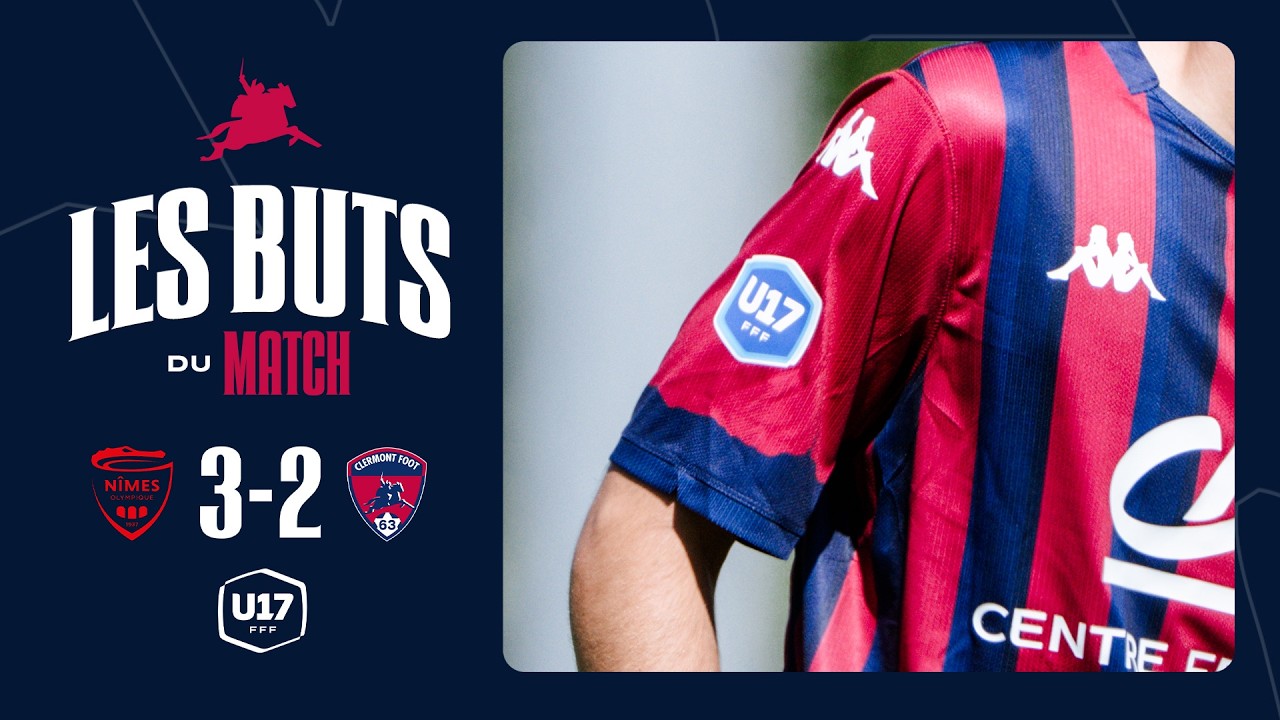 ⚽ U17 N - J19 | Nîmes Olympique - Clermont Foot 63 (3-2)