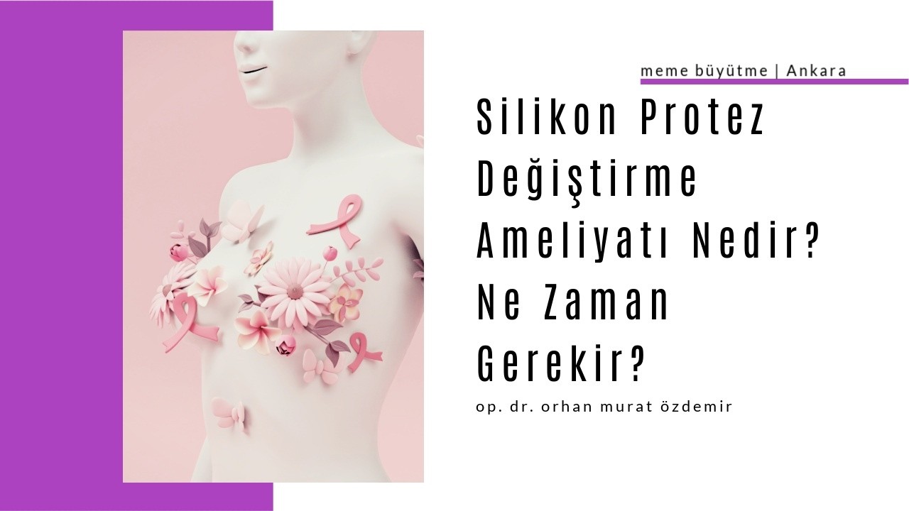 Silikon Protez Değiştirme Ameliyatı - Ankara