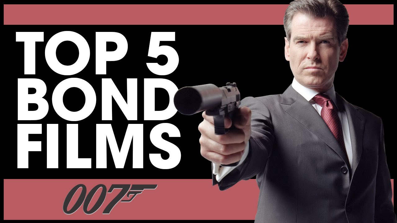 Top 5 Bond Films