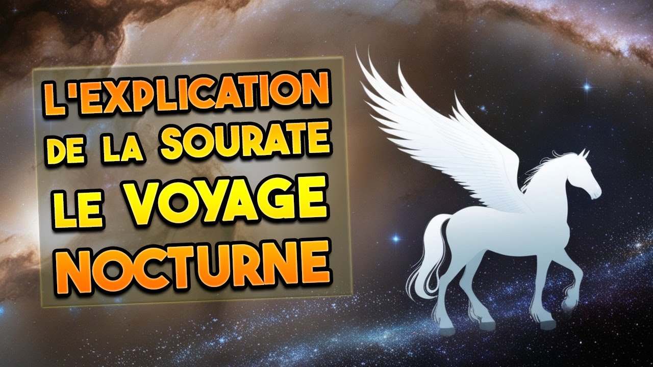 L'explication de la Sourate 17 - al-Isra (Le Voyage Nocturne)