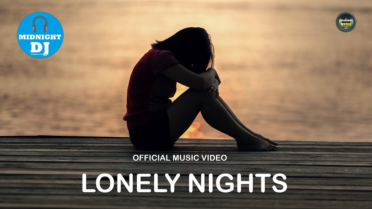 Midnight DJ - Lonely Nights - Official Music Video