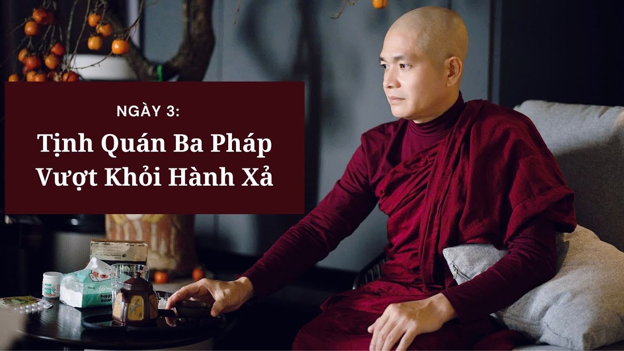 Ngày 3: Tịnh Quán Ba Pháp Vượt Khỏi Hành Xả