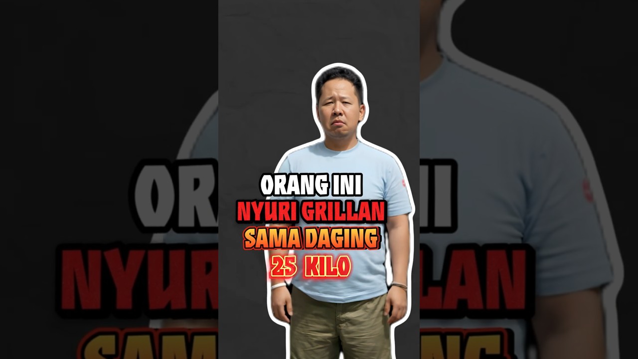 Orang Ini Nyuri Grill Sama Daging 25kg