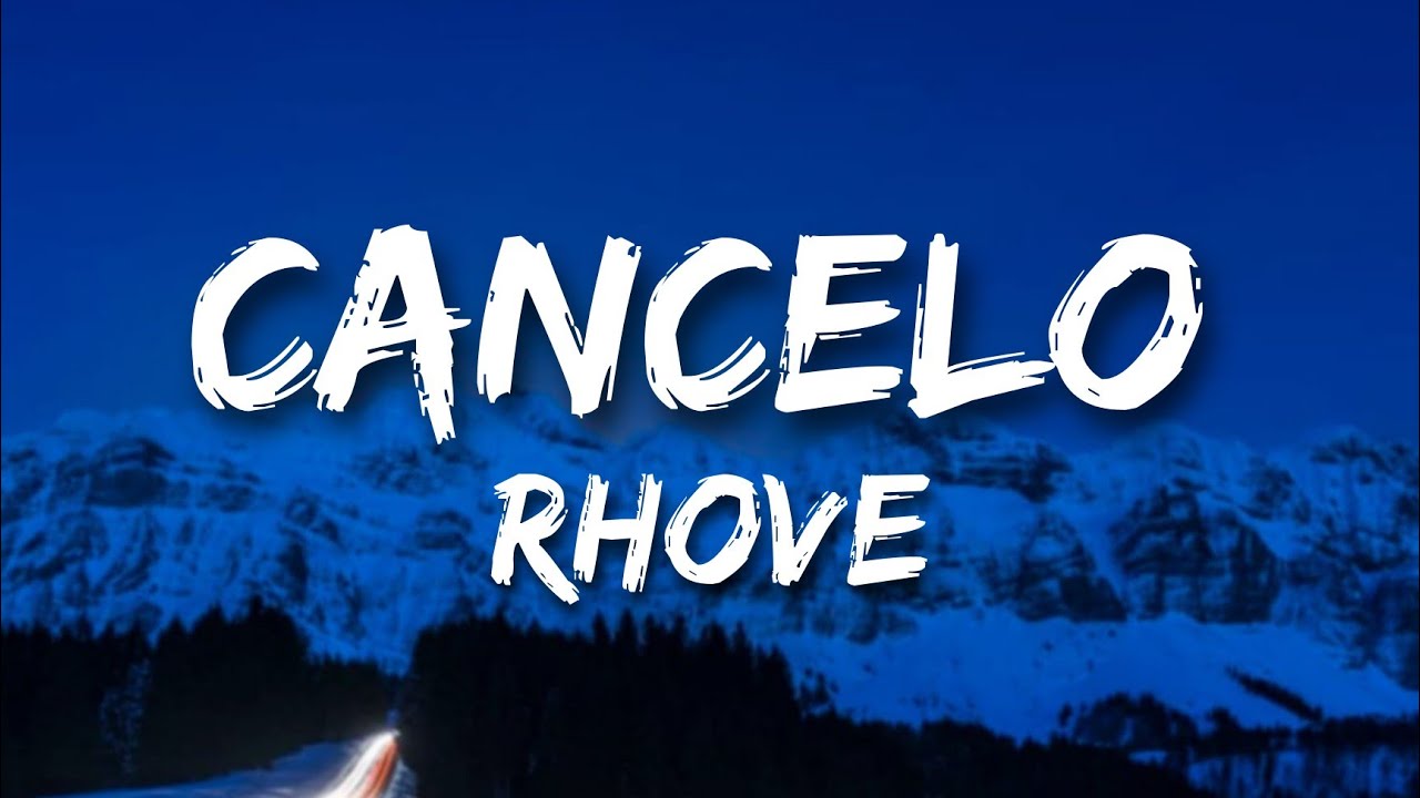 Rhove - Cancelo (Testo/Lyrics)