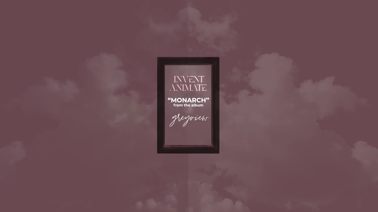 INVENT ANIMATE - Monarch (Official Audio)