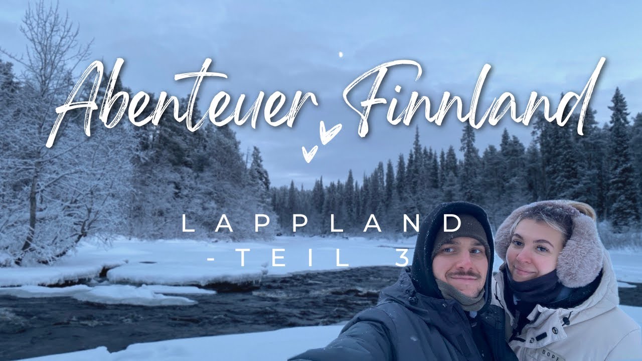 Finnland/Lappland im Winter Teil 3 - Tolle Menschen und wunderschöne Natur
