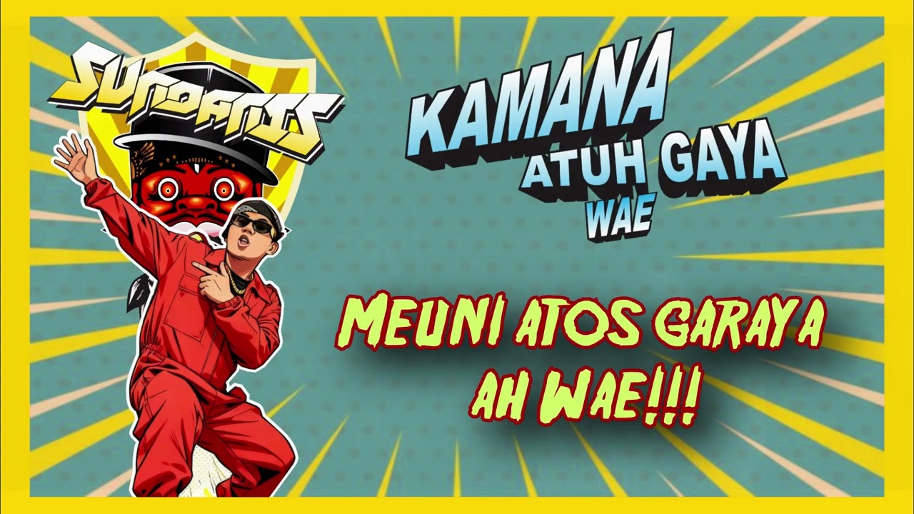 KAMANA ATUH GAYA WAE - SUNDANIS (HIPHOP SUNDA)