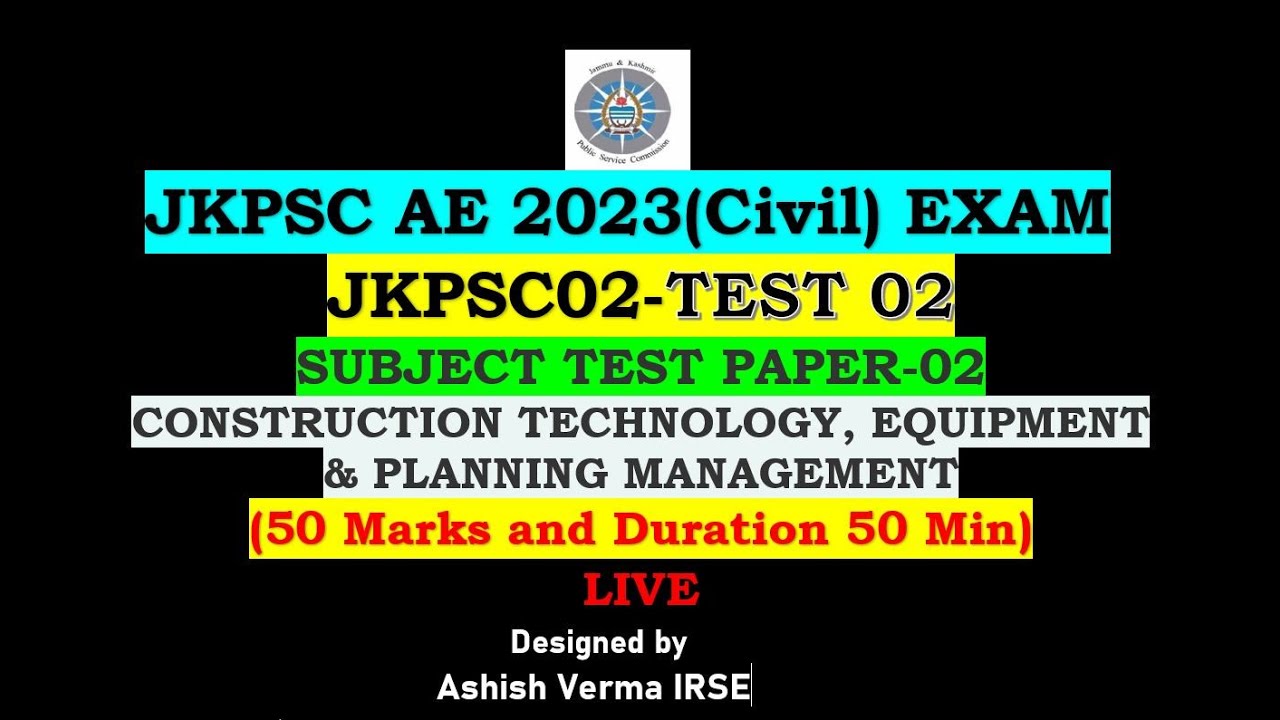 JKPSC AE 2023(Civil) EXAM JKPSC02-TEST 02||CONSTRUCTION TECHNOLOGY, EQUIPMENT & PLANNING MGMT.|Live