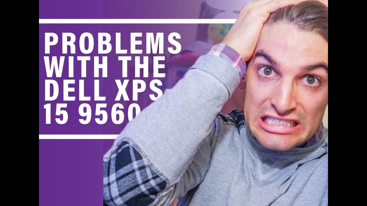 Problems with the Dell XPS 15 9560 in this Honest Review Before You Buy