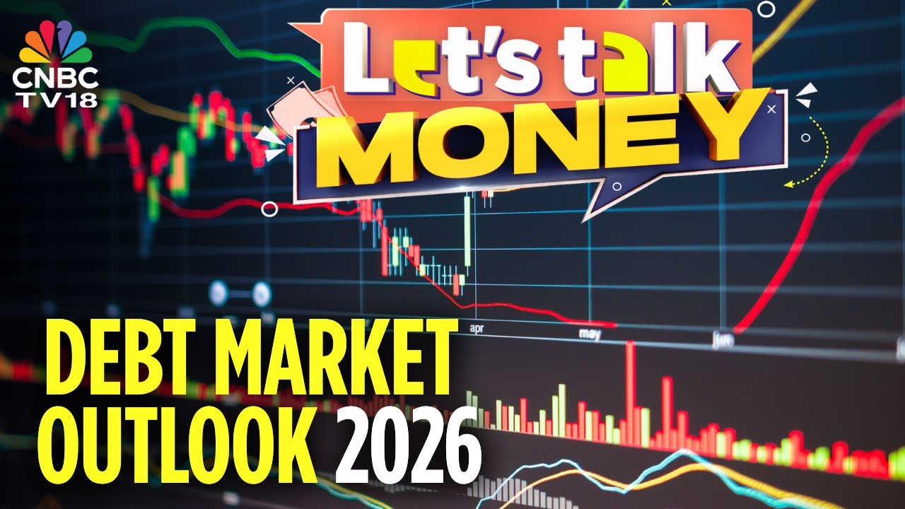 Let's Talk Money | Debt Markets In 2026: Fixed Income Opportunities Amid Rate Cycle Shifts