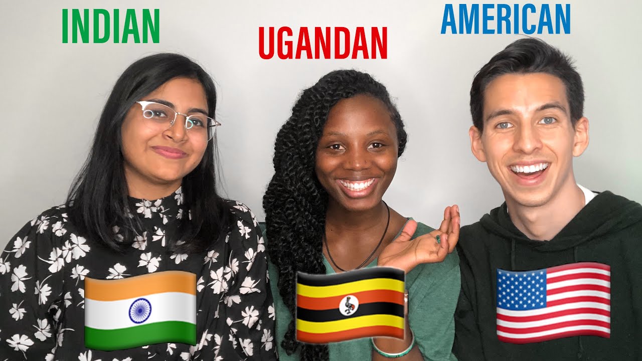 Accent challenge: AMERICAN vs INDIAN vs UGANDAN