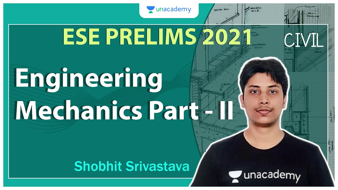 ESE 2021 Prelims | Engineering Mechanics Part - II | Civil | Shobhit Srivastava