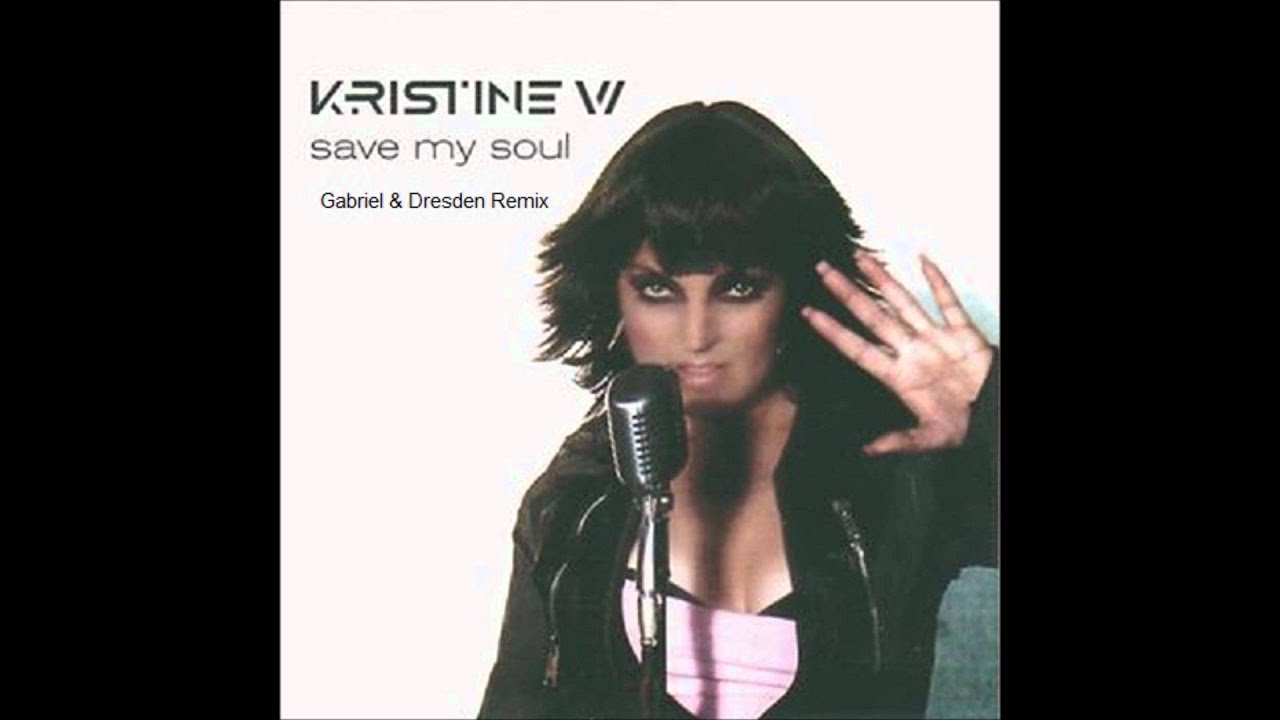 Kristine W - Save My Soul (Gabriel & Dresden Remix)