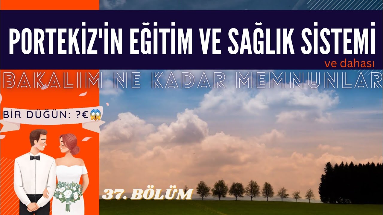37. BÖLÜM || PORTEKİZ'DE EĞİTİM VE SAĞLIK SİSTEMİ 🎗İŞTE DÜĞÜNLERİ🎗BAKALIM PORTEKİZLİLER MEMNUN MU?