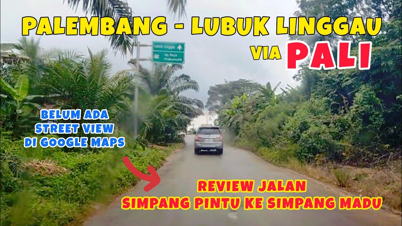 Palembang - Lubuk Linggau Via PALI | Simpang Pintu ke Simpang Madu
