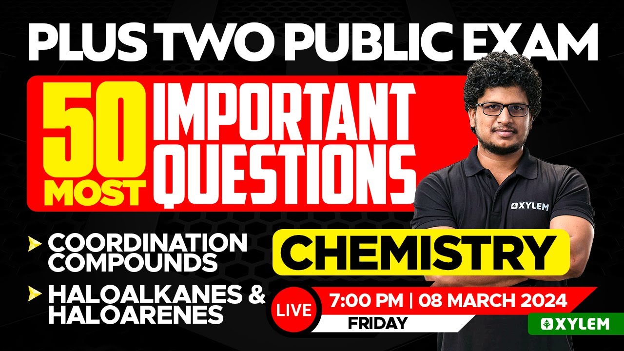 Plus Two Chemistry - Public Exam - 50 Most Important Questions | Xylem Plus Two