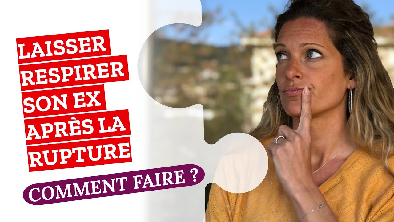 Comment LAISSER DU TEMPS à son ex ?