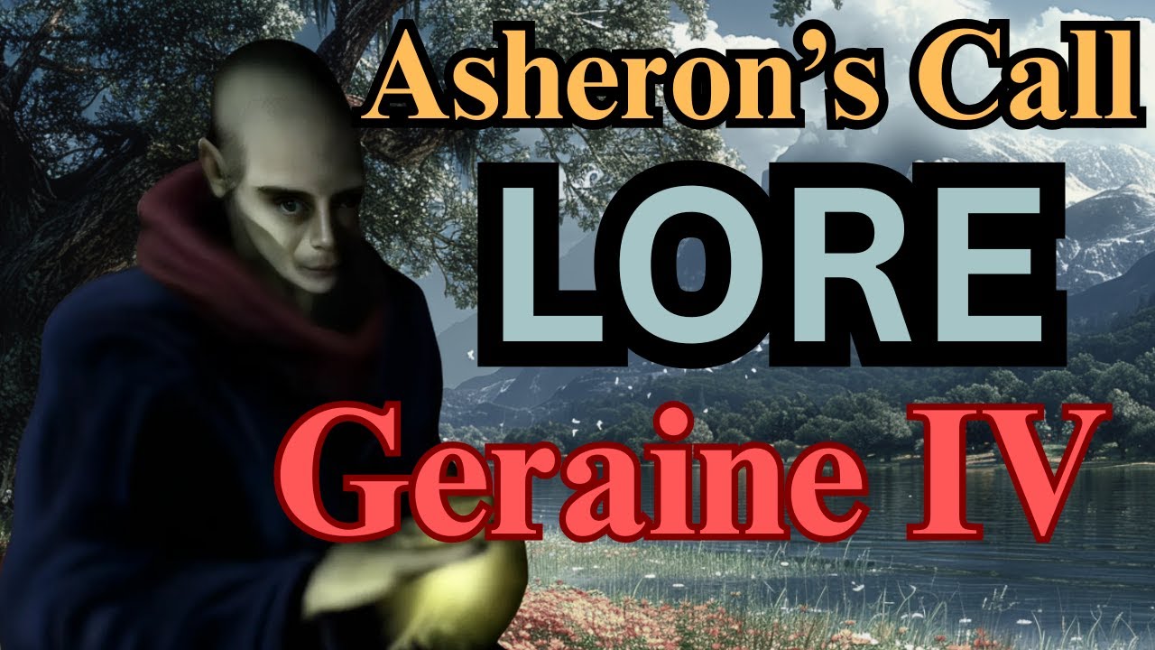 Asheron's Call Lore --- Geraine IV: His Eternal Splendor