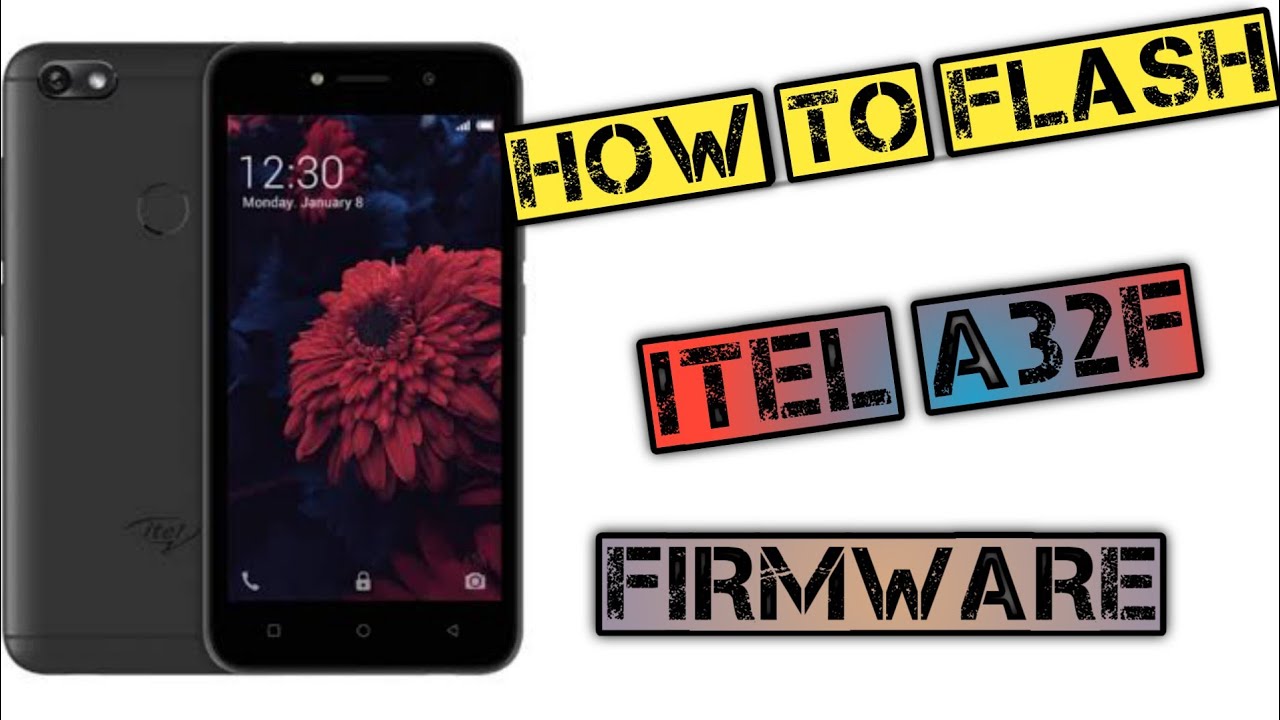 How to Flash Itel A32F Firmware File [Stock ROM]