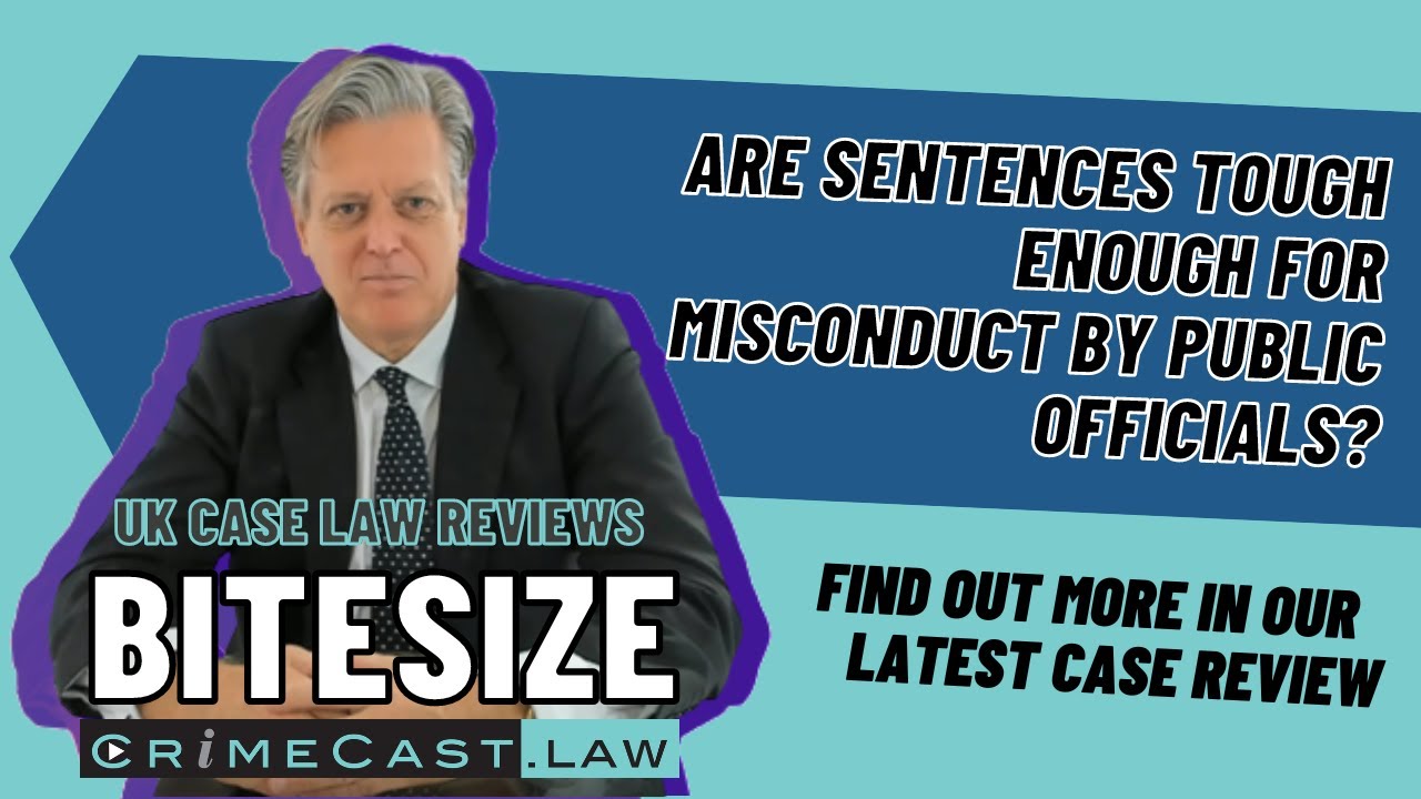 Are Sentences Tough Enough for Misconduct by Public Officials? [R v Collins; Lewis; Jaffer]