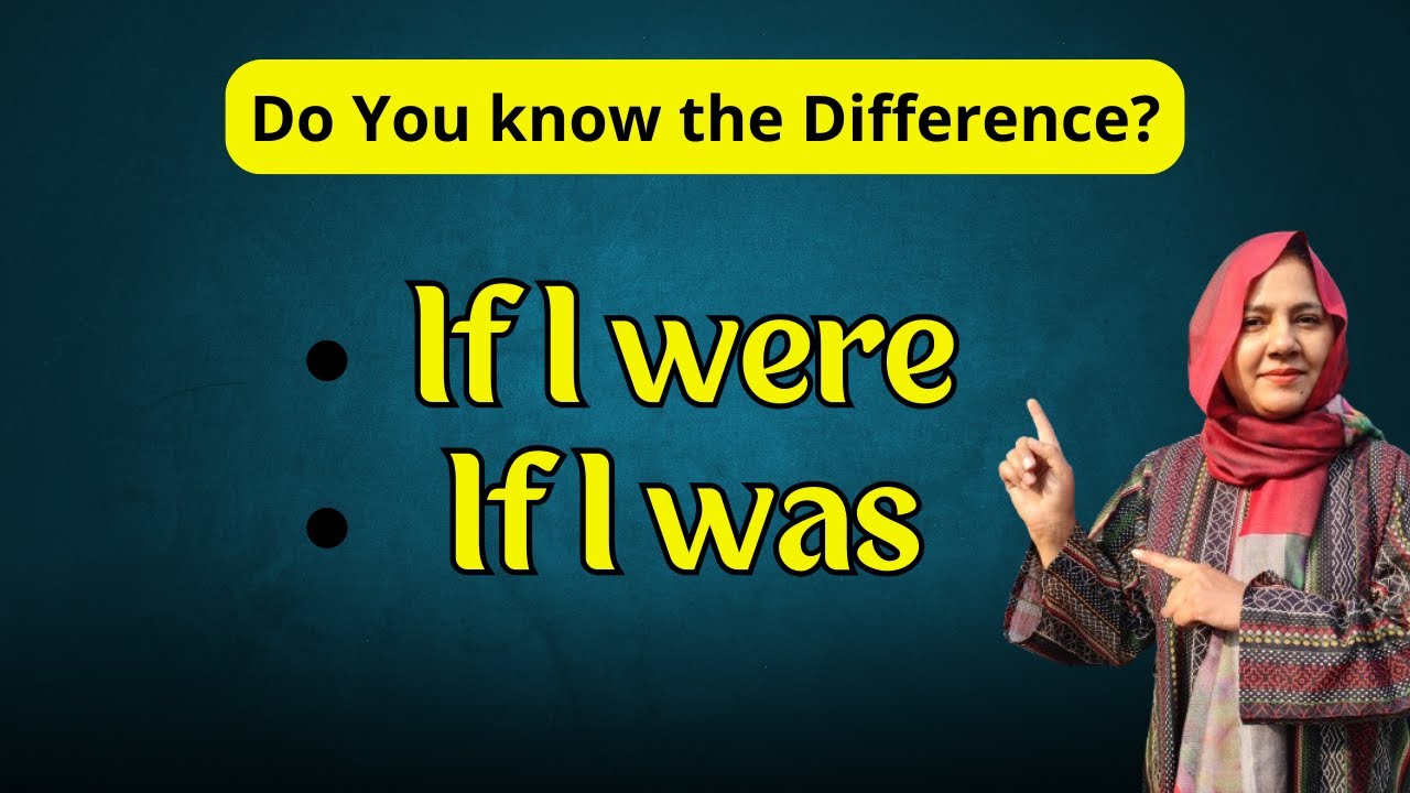 If I Were vs If I Was: What's the Difference? Learn with Examples!