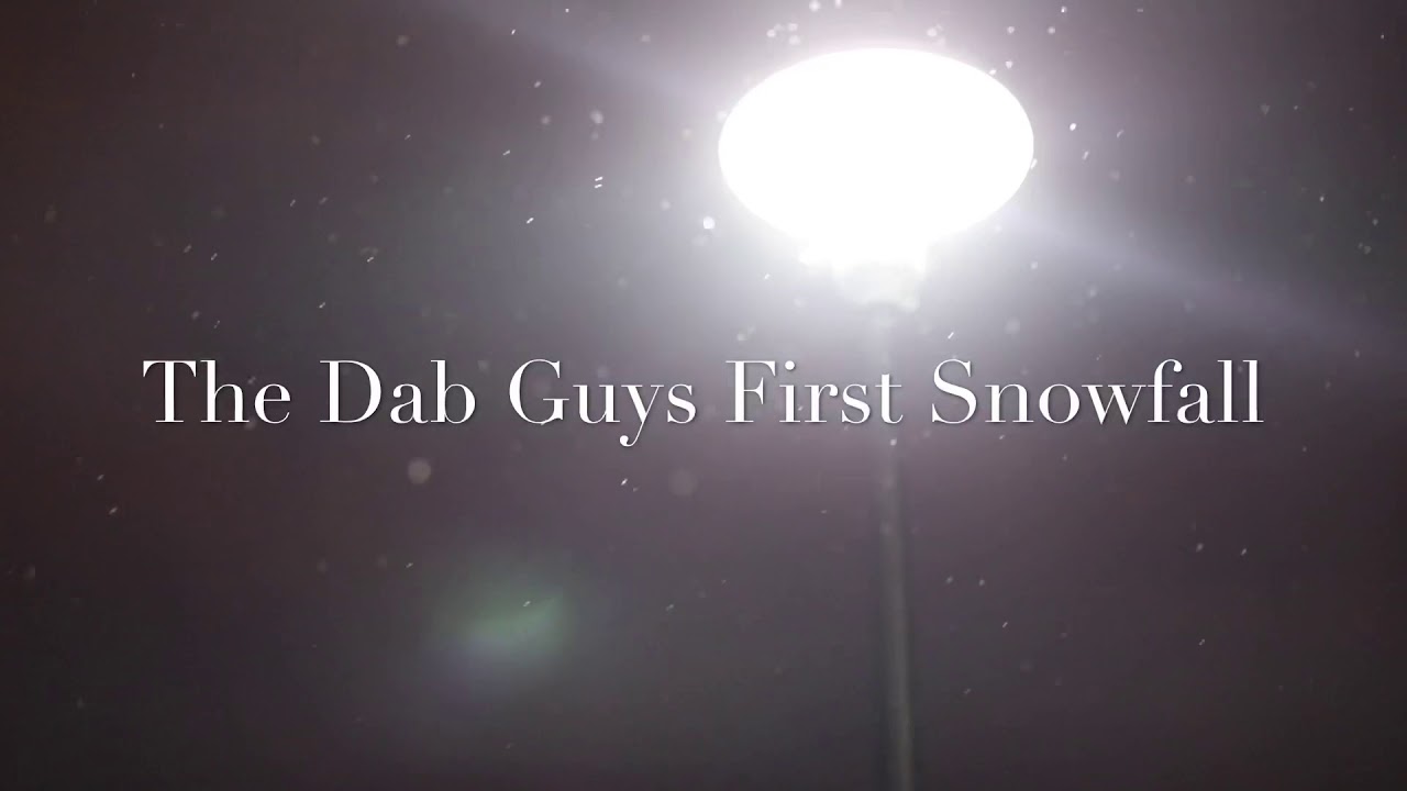 The Dab Guys First Canadian Snowfall