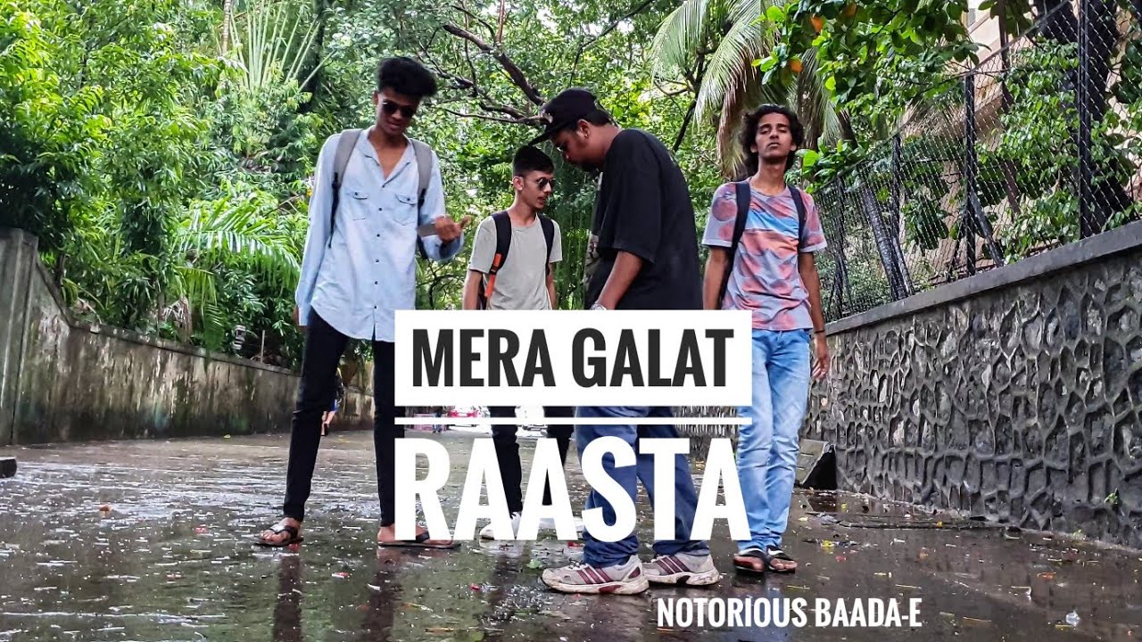 MERA GALAT RAASTA || Notorious Baada-E || Rap Song || 2k19
