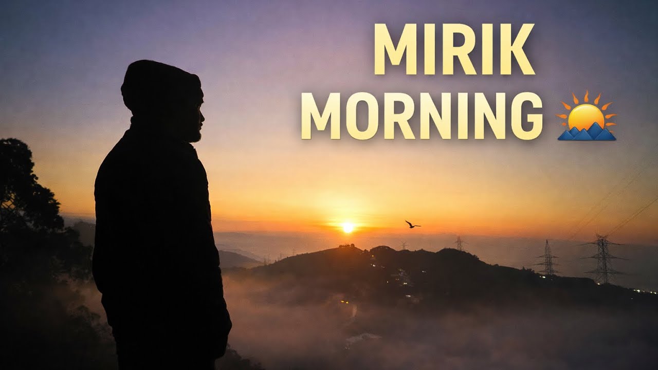 Mirik Ki Subah Ka Jaadu 🌄 | Tingling View Point Morning View