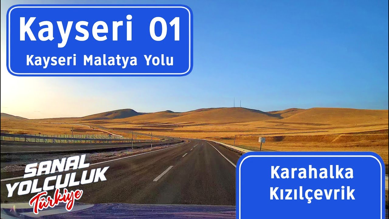 Kayseri 01: Kayseri Malatya Yolu - Karahalka Kızılçevrik